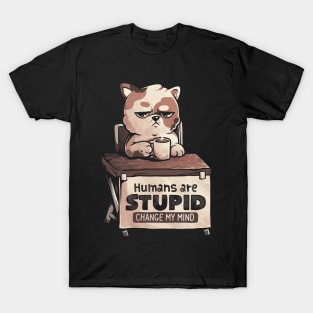 Humans Are Stupid T-Shirt